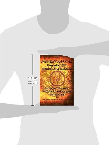 Ancient Martial Formulas For Health and Healing: Vol. 2 Internal Formulas (Volume 2)