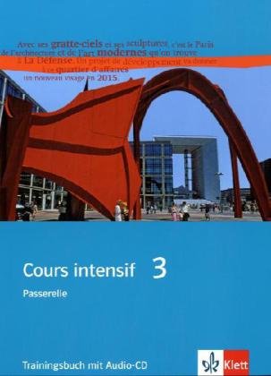 Cours intensif 3: Trainingsbuch mit Audio-CD 3. Lernjahr (Cours intensif. Französisch als 3. Fremds Cours intensif 3: Trainingsbuch mit Audio-CD 3. Lernjahr (Cours intensif. Französisch als 3. Fremds