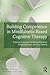 Building Competence in Mindfulness-Based Cognitive Therapy: Transcripts and Insights for Working With Stress, Anxiety, Depression, and Other Problems