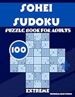 Sohei Sudoku Book for Adults Extreme (100 Puzzles): 100 Extreme Sohei Sudoku Puzzles – Only for True Sudoku Warriors! B0F62R776H Book Cover