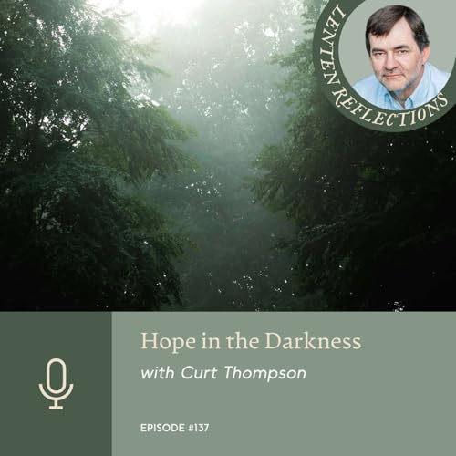 Hope in the Darkness with Curt Thompson