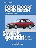 ford escort mk1  So wird\'s gemacht, Bd.37, Ford Escort, Ford Orion von 8/80-8/90: So wird´s gemacht - Band 37 (Print on Demand)
