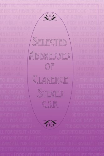 Selected Addresses of Clarence Steves, C.S.D.