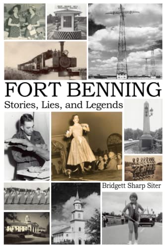 Fort Benning Stories Lies and Legends
