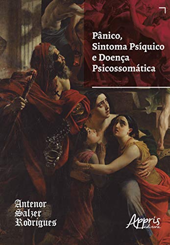 Pânico, sintoma psíquico e doença psicossomática: