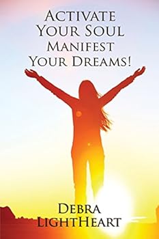 Paperback Activate Your Soul, Manifest Your Dreams! Book