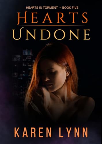 HEARTS UNDONE (Hearts in Torment Book 5)