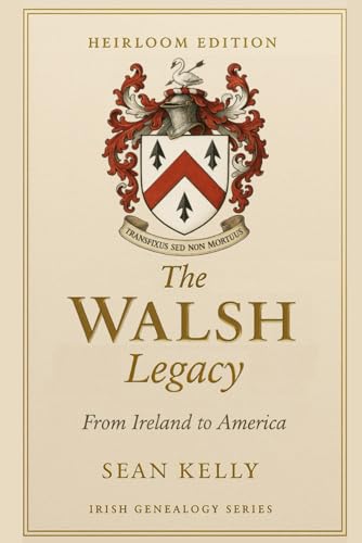 The Walsh Family Legacy: From Ireland to America B0G2T2F34C Book Cover