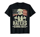 Funny Haters Gonna Hate President Donald Trump Middle Finger T-Shirt