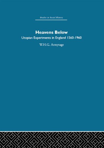 Heavens Below. Utopian Experiments in England 1560-1960