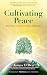 Cultivating Peace: Becoming a 21st-Century Peace Ambassador