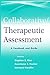 Collaborative / Therapeutic Assessment: A Casebook and Guide
