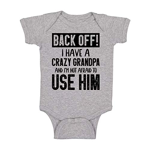 Image of Back Off I Have a Crazy Grandpa and I'm Not Afraid To Use Him - Funny Baby Essentials Romper