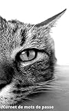  Carnet de mots de passe: A5 - 170 pages - Annuaire de mots de passe vierge classé par ordre alphabétique pour enregistrer vos identifiants, logins, ... et codes secrets - 28 - Gros plan sur le chat
