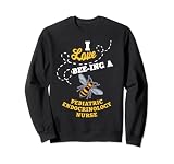 I Love Bee-ing Eine Krankenschwester für pädiatrische Endokrinologie Honey Bee Sweatshirt