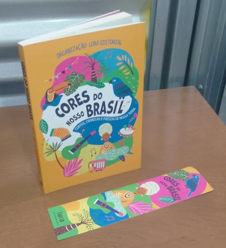 Cores do nosso Brasil: Contos, crônicas e poesias de nossa terra