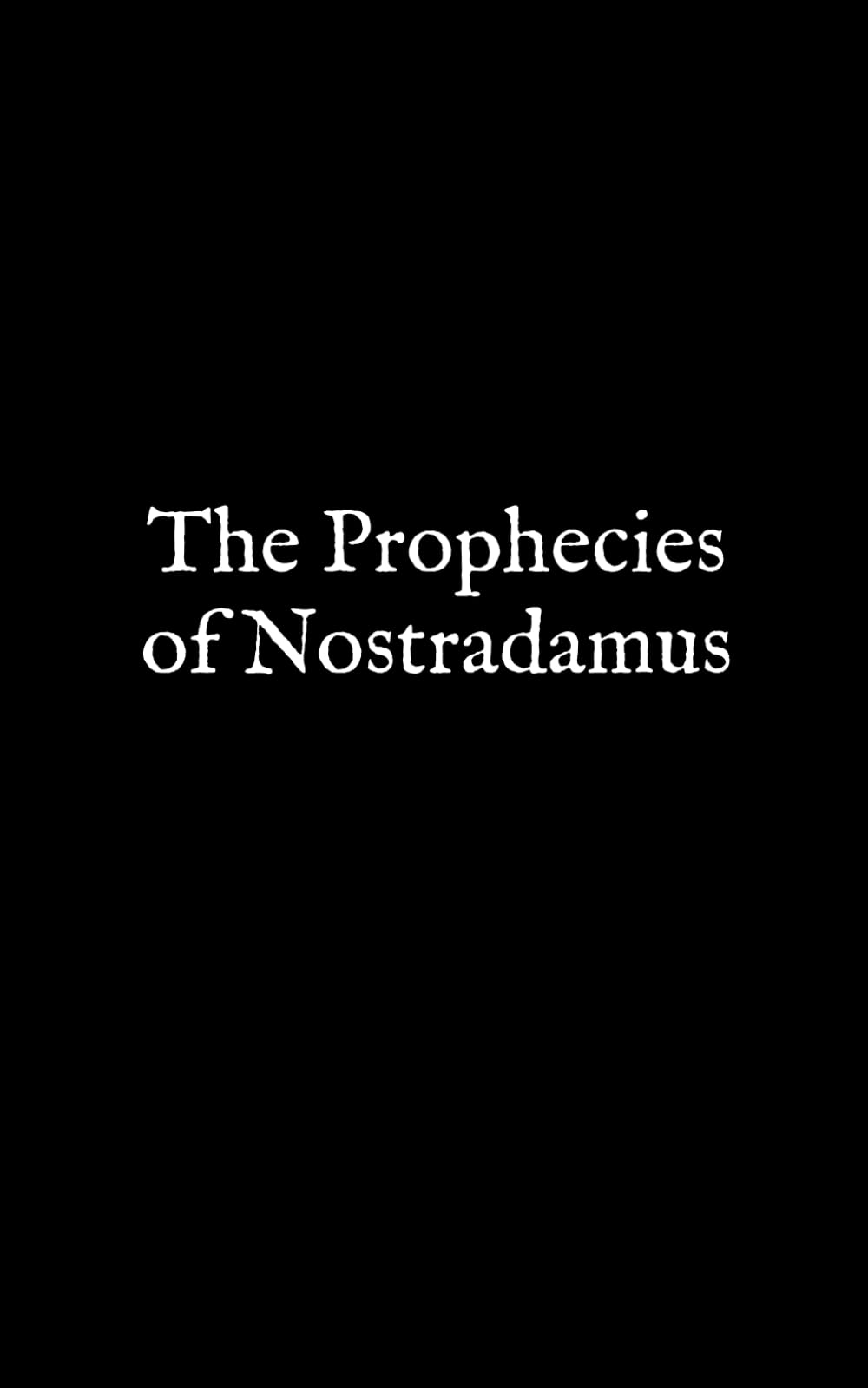 The Prophecies of Nostradamus