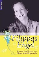 Filippas Engel. Aus den Tagebüchern von Filippa Sayn-Wittgenstein 3769814371 Book Cover