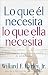 Lo Que El Necesita, Lo Que Ella Necesita/ His Needs, Her Needs: Construye un matrimonio a prueba de infidelidades/ Building an Affair-Proof Marriage (Spanish Edition)
