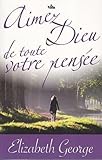  Aimez Dieu de toute votre pensée