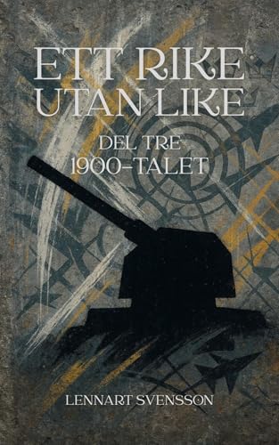  Ett rike utan like, del tre: 1900-talet (Swedish Edition)