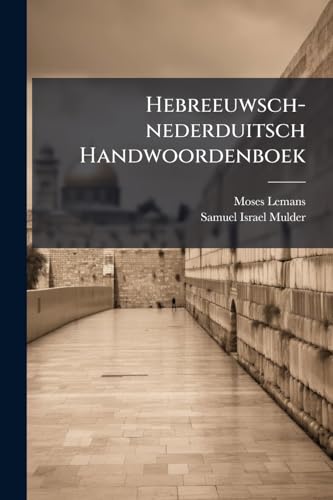 Hebreeuwsch-nederduitsch Handwoordenboek