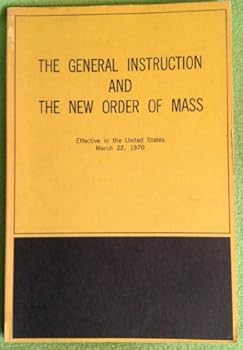 Paperback The General Instruction And The New Order Of Mass [Unknown] Book