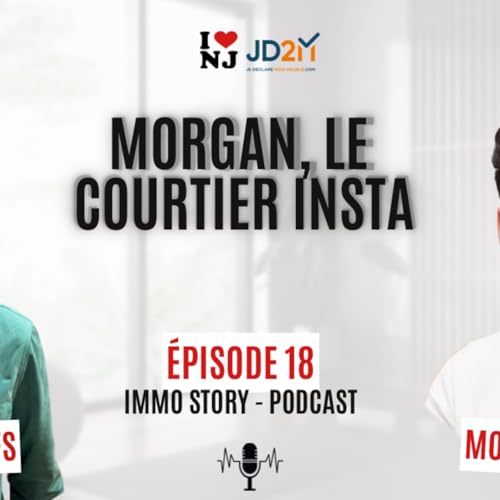 &Eacute;pisode 18 - Morgan, le courtier Instagram (Avec Morgan Teixeira)