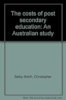 The Costs of Post Secondary Education: An Australian Study 0333175654 Book Cover