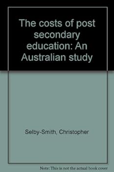 Hardcover The Costs of Post Secondary Education: An Australian Study Book