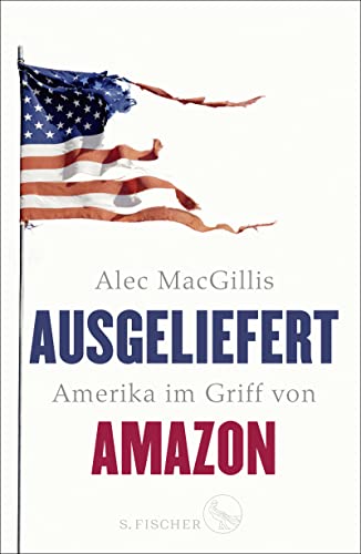 Preisvergleich Produktbild Ausgeliefert: Amerika im Griff von Amazon