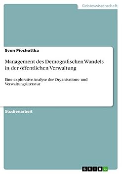 Paperback Management des Demografischen Wandels in der öffentlichen Verwaltung: Eine explorative Analyse der Organisations- und Verwaltungsliteratur [German] Book