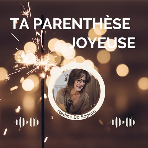 『Ta Parenth&egrave;se Joyeuse - Podcast Sophrologie』のカバーアート