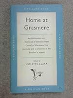 Home at Grasmere - a Continuous Text Made Up of Extracts from Dorothy Wordsworth's Journals & Selection of Her Brother's Poems B0016ZPVES Book Cover