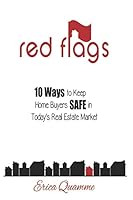 Red Flags: 10 Ways to Keep Home Buyers SAFE in Today's Real Estate Market 1724134825 Book Cover