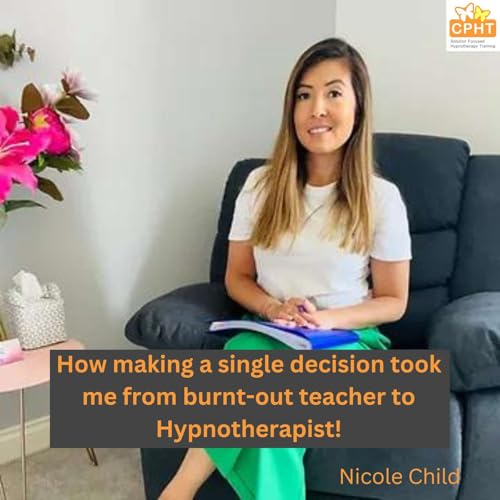 Nicole Child - From Burnt-out Teacher to Happy Solution Focused Hypnotherapist