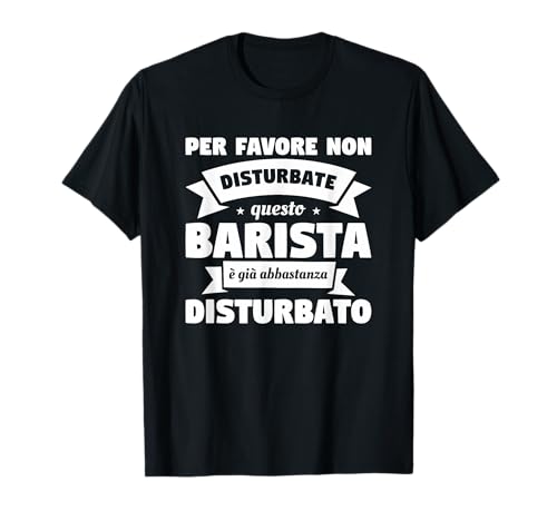 Per Favore Non Disturbate Questo Barista Barman Maglietta