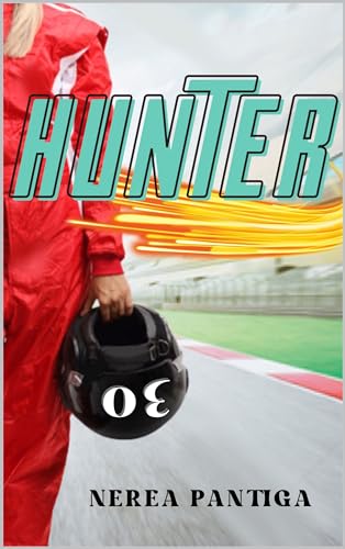 Hunter: (New adult con enemies to lovers y sport romance) (PROYECTO F1 nº 3)