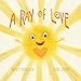 A Ray of Love