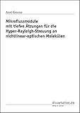  Mikroflussmodule mit tiefen Ätzungen für die Hyper-Rayleigh-Streuung an nichtlinear-optischen Molekülen (Dissertation Classic)