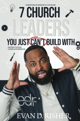 7 Church Leaders You Just Can't Build With: Instructional Guide and Workbook