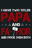  Mens I Have Two Titles Papa And Fa Thor Thor Viking Premium: Notebook Planner -6x9 inch Daily Planner Journal, To Do List Notebook, Daily Organizer, 114 Pages