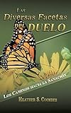 Las Diversas Facetas del Duelo: Los Caminos hacia la Sanación (Spanish Edition)