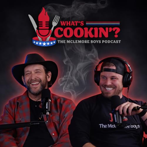 Couverture de What&rsquo;s Cookin&rsquo;? &mdash; The McLemore Boys Podcast