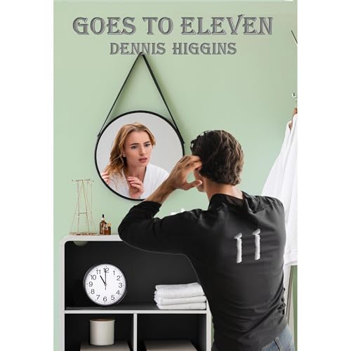 Goes To Eleven Audiolibro Por Dennis Higgins arte de portada
