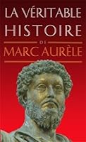 La Veritable Histoire de Marc Aurele 2251040048 Book Cover