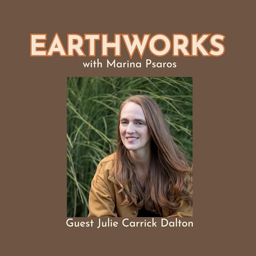 Good Storytelling, Accidental Farming, and Loving What's Left with Julie Carrick Dalton