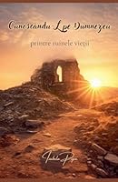 Cunoscându-L pe Dumnezeu printre ruinele vie?ii B0G2TNR5Z4 Book Cover