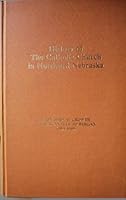 History of the Catholic Church in northeast Nebraska: Phenomenal growth from Scannell to Bergan, 1891-1969 B0006ECSTG Book Cover