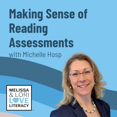 Making Sense of Reading Assessments with Michelle Hosp